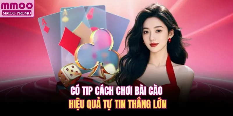 Có tip cách chơi bài Cào hiệu quả tự tin thắng lớn