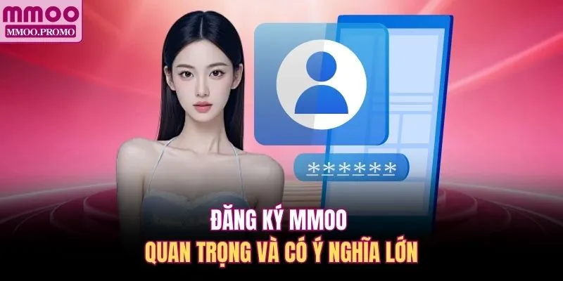 Đăng ký MMOO quan trọng và có ý nghĩa lớn